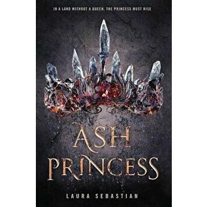 Ash Princess, Hardcover - Laura Sebastian imagine