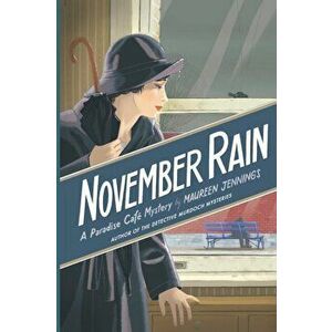 November Rain: A Paradise Cafe Mystery, Paperback - Maureen Jennings imagine