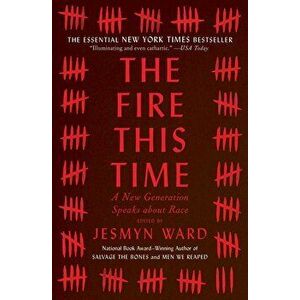 The Fire This Time: A New Generation Speaks about Race, Paperback - Jesmyn Ward imagine