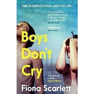 Boys Don't Cry. 'I can't remember ever reading something so moving.' Marian Keyes, Main, Paperback - Fiona Scarlett imagine