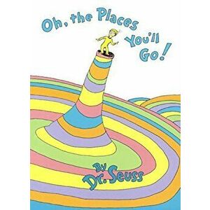Oh, the Places You'll Go!, Hardcover - Dr Seuss imagine