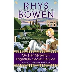 On Her Majesty's Frightfully Secret Service, Paperback - Rhys Bowen imagine