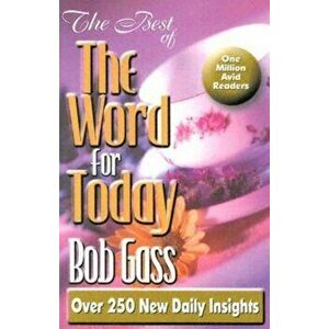 The Best of the Word for Today, Paperback - Bob Gass imagine