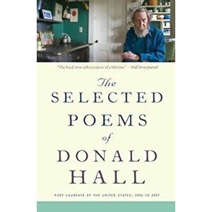 The Selected Poems of Donald Hall, Paperback - Donald Hall imagine