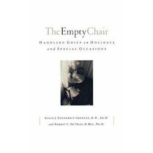 The Empty Chair: Handling Grief on Holidays and Special Occasions, Paperback - Susan J. Zonnebelt-Smeenge imagine