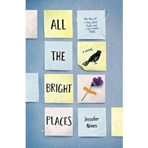 All the Bright Places, Hardcover - Jennifer Niven imagine
