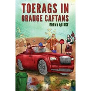 Toerags in Orange Caftans, Paperback - Jeremy Quirke imagine
