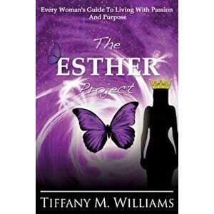 The Esther Project, Paperback - Tiffany M. Williams imagine