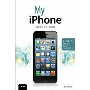 My iPhone (covers iPhone 4, 4s and 5 Running iOS 6). 6 Rev ed, Paperback - Brad Miser imagine