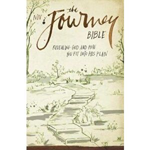 Journey Bible-NIV: Revealing God and How You Fit Into His Plan, Paperback - Zondervan imagine