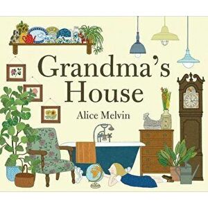 Grandma's House, Hardcover - Alice Melvin imagine