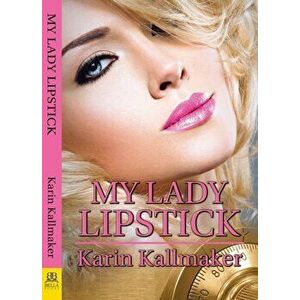 My Lady Lipstick, Paperback - Karin Kallmaker imagine