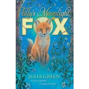 Tilly's Moonlight Fox, Paperback - Julia Green imagine