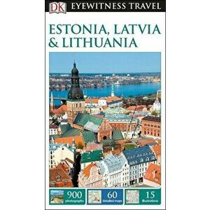 DK Eyewitness Travel Guide Estonia, Latvia & Lithuania - DK imagine