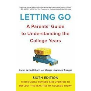 Letting Go: A Parents' Guide to Understanding the College Years, Paperback - Karen Levin Coburn imagine