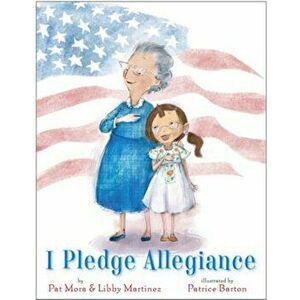 I Pledge Allegiance, Paperback - Pat Mora imagine