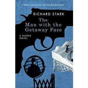 The Man with the Getaway Face, Paperback - Richard Stark imagine
