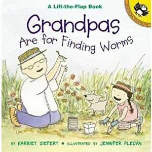Grandpas Are for Finding Worms, Paperback - Harriet Ziefert imagine