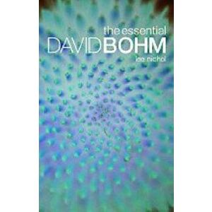 Essential David Bohm, Paperback - Lee Nichol imagine