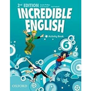 Incredible English. 6. Activity Book - Peter Redpoth, Sarah Philips, Kirstie Grainger imagine