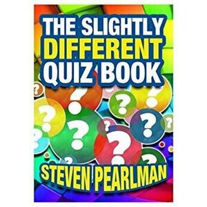 Slightly Different Quiz Book, Paperback - Steven Pearlman imagine