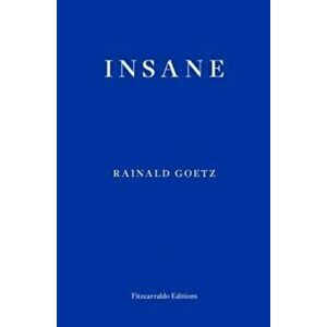 Insane, Paperback - Rainald Goetz imagine