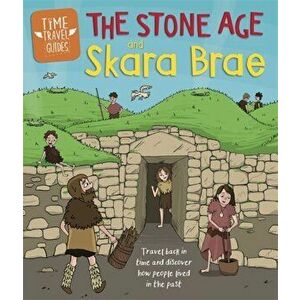 Stone Age and Skara Brae, Paperback - Ben Hubbard imagine