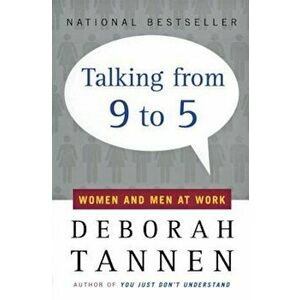 Talking from 9 to 5: Women and Men at Work, Paperback - Deborah Tannen imagine