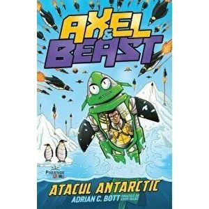 Axel and Beast - atacul antarctic - Adrian C. Bott imagine