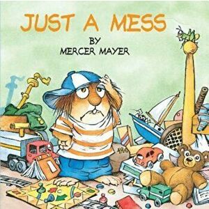 Just a Mess, Paperback - Mercer Mayer imagine