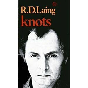 Knots, Paperback - R. D. Laing imagine