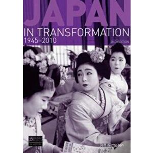Japan in Transformation, 1945-2010, Paperback - Jeff Kingston imagine