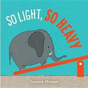 So Light, So Heavy, Hardcover - Susanne Strasser imagine
