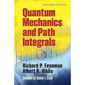 Quantum Mechanics and Path Integrals, Paperback - Richard P. Feynman imagine