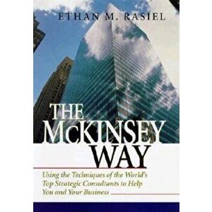 The McKinsey Way, Hardcover - Ethan M. Rasiel imagine