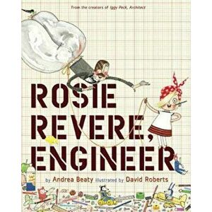 Rosie Revere, Engineer, Hardcover - Andrea Beaty imagine
