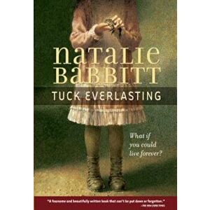 Tuck Everlasting, Paperback - Natalie Babbitt imagine