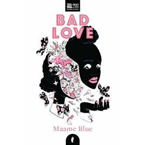 Bad Love, Paperback - Maame Blue imagine