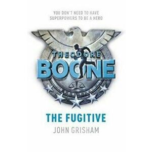 Theodore Boone: The Fugitive, Paperback - John Grisham imagine