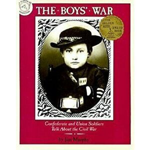 The Boys' War: Confederate and Union Soldiers Talk about the Civil War, Paperback - Jim Murphy imagine