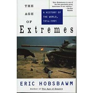 The Age of Extremes: A History of the World, 1914-1991, Paperback - Eric Hobsbawm imagine
