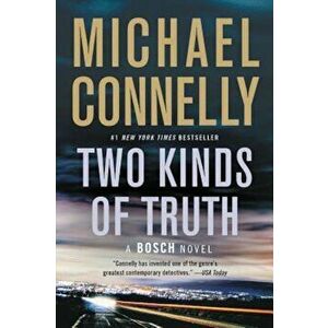 Two Kinds of Truth, Paperback - Michael Connelly imagine