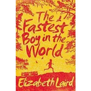 Fastest Boy in the World, Paperback - Elizabeth Laird imagine