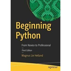 Beginning Python: From Novice to Professional, Paperback (3rd Ed.) - Magnus Lie Hetland imagine