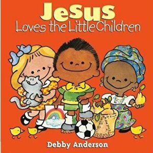 Jesus Loves the Little Children, Hardcover - Debby Anderson imagine