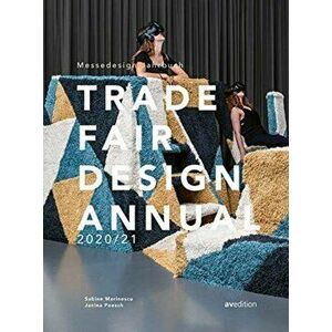 Trade Fair Annual 2020/21. The Standard Reference Work in the Trade Fair Design World, Hardback - Janina Poesch imagine