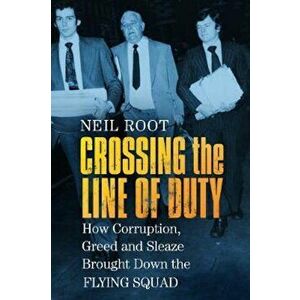 Crossing the Line of Duty, Paperback - Neil Root imagine