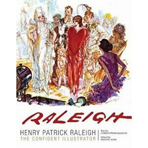 Henry Patrick Raleigh: The Confident Illustrator, Hardcover - Manuel Auad imagine