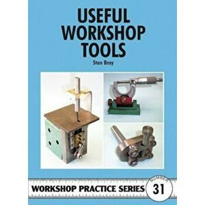 Useful Workshop Tools, Paperback - Stan Bray imagine