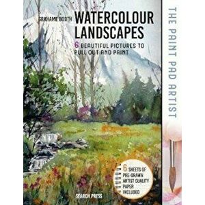 Paint Pad Artist: Watercolour Landscapes, Hardcover - Grahame Booth imagine